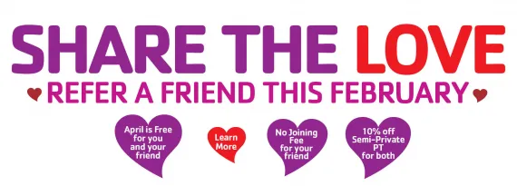 Image says Share The Love, refer a friend this February